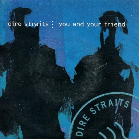 Coverafbeelding You And Your Friend - Dire Straits