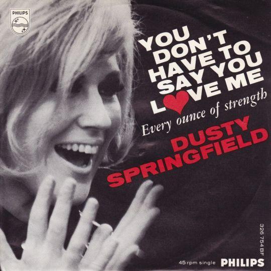 Coverafbeelding Dusty Springfield - You Don't Have To Say You Love Me