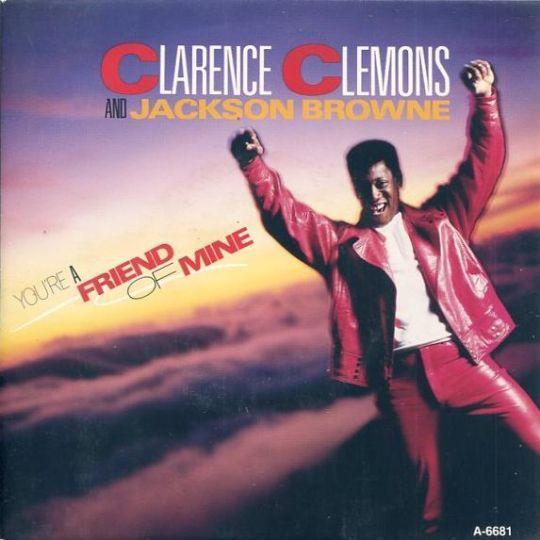 Coverafbeelding Clarence Clemons and Jackson Browne - You're A Friend Of Mine