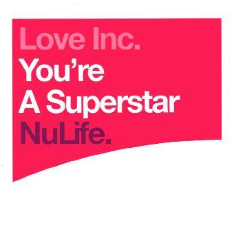 Love Inc. - You're A Superstar