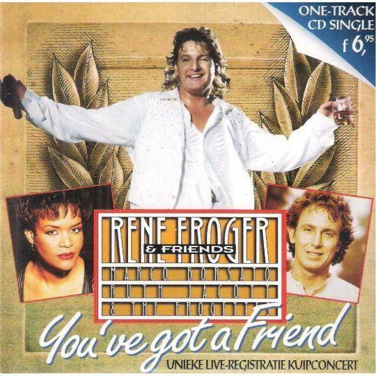 Coverafbeelding Rene Froger & Friends [Marco Borsato & Ruth Jacott & The Frogettes] - You've Got A F