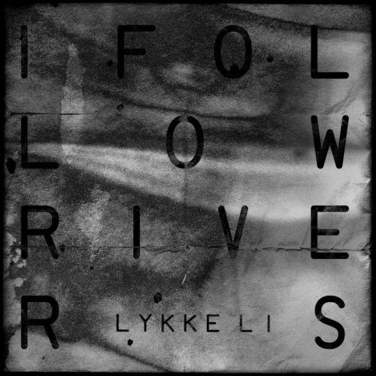 Coverafbeelding I Follow Rivers - Lykke Li