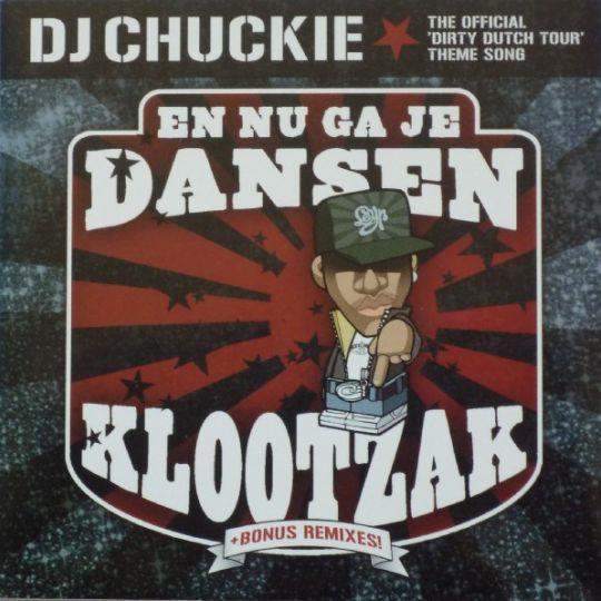 Coverafbeelding En Nu Ga Je Dansen Klootzak - The Official 'Dirty Dutch Tour' Theme Song - Dj Chuckie