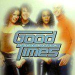 Good Times - Ongelofelijk