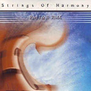 Coverafbeelding Strings Of Harmony - Part I & II Rmx