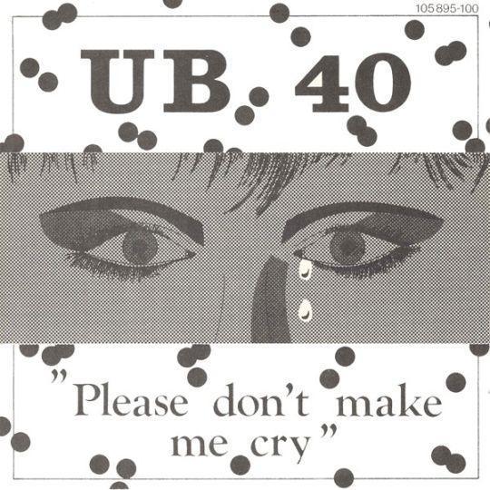 Coverafbeelding Please Don't Make Me Cry - Ub40
