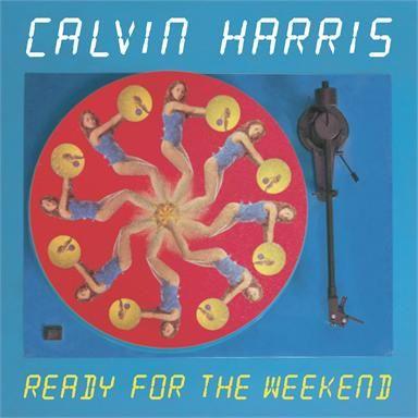 Coverafbeelding Ready For The Weekend - Calvin Harris
