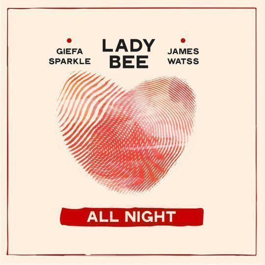 Coverafbeelding Lady Bee feat. Giefa Sparkle & James Watss - All night