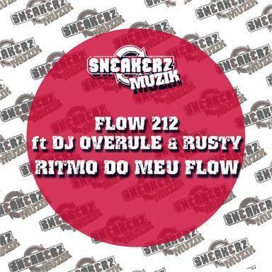 Flow 212 ft DJ Overule & Rusty - Ritmo do meu flow