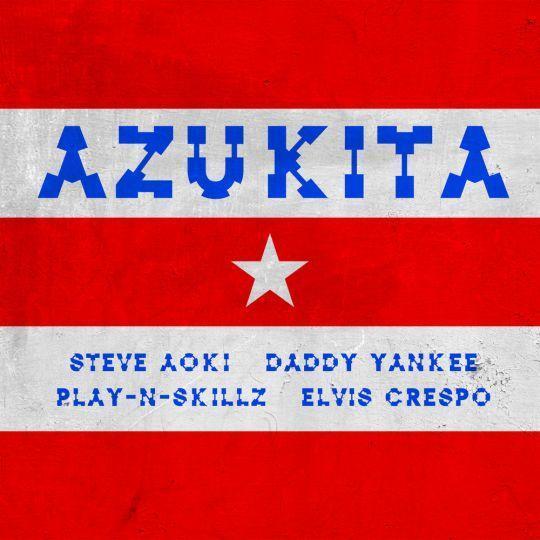 Coverafbeelding Steve Aoki, Daddy Yankee, Play-N-Skillz & Elvis Crespo - Azukita