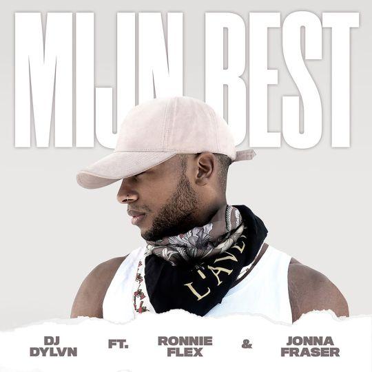 Coverafbeelding DJ Dylvn feat. Ronnie Flex & Jonna Fraser - Mijn best