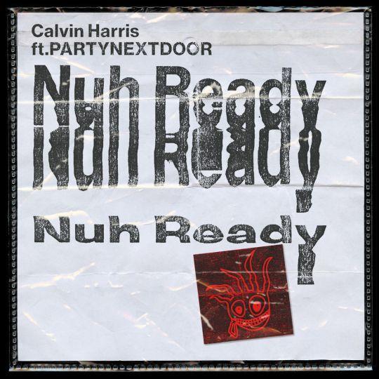 Coverafbeelding Calvin Harris feat. Partynextdoor - Nuh ready nuh ready