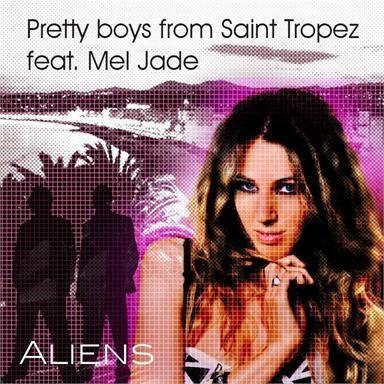 Coverafbeelding Pretty Boys From Saint Tropez feat. Mel Jade - Aliens