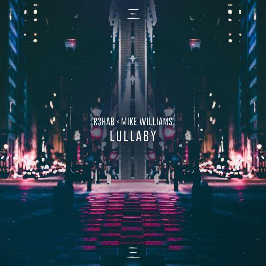 Coverafbeelding R3hab & Mike Williams - Lullaby