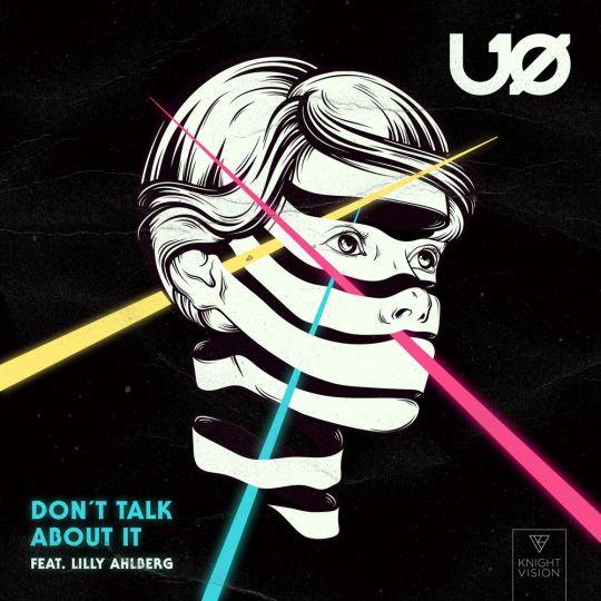 Coverafbeelding UØ feat. Lilly Ahlberg - Don't talk about it