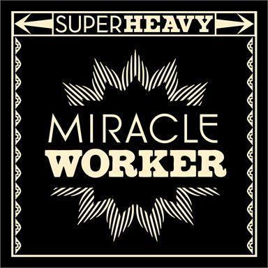 Superheavy - Miracle worker