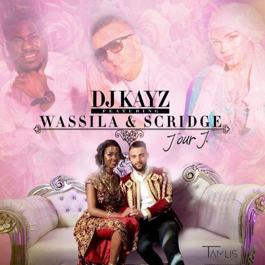 Coverafbeelding DJ Kayz feat. Wassila & Scridge - Jour J