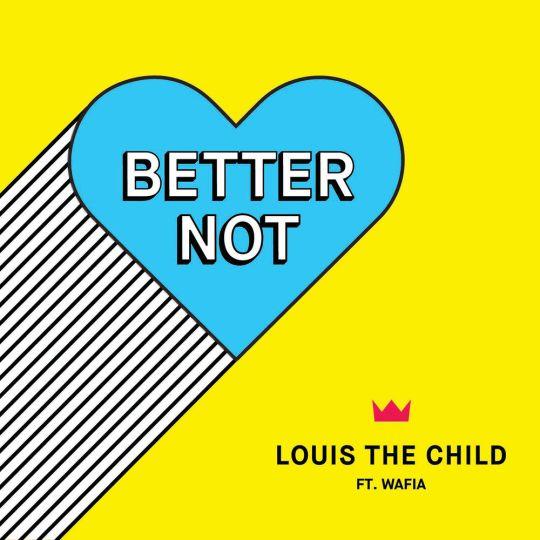 Coverafbeelding Louis the Child feat. Wafia - Better not