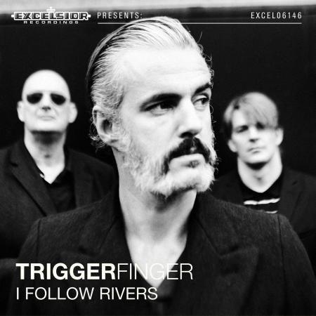 Coverafbeelding I Follow Rivers - Triggerfinger