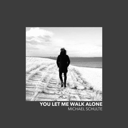 Coverafbeelding Michael Schulte - You let me walk alone