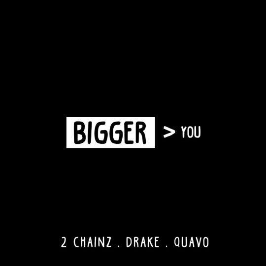 Coverafbeelding 2 Chainz feat. Drake & Quavo - Bigger than you