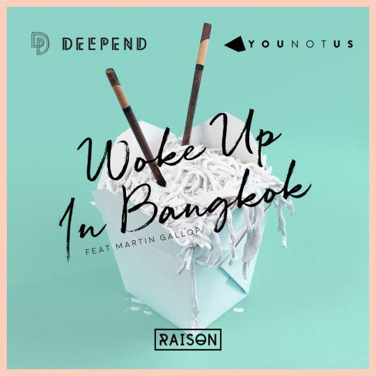 Coverafbeelding Deepend & YOUNOTUS feat. Martin Gallop - Woke up in Bangkok