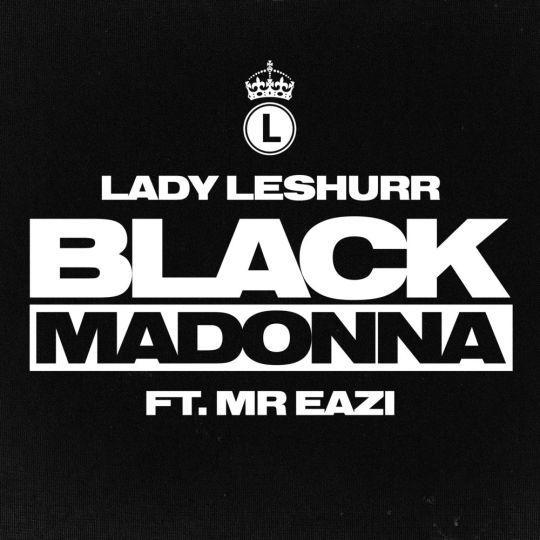 Coverafbeelding Lady Leshurr feat. Mr. Eazi - Black Madonna