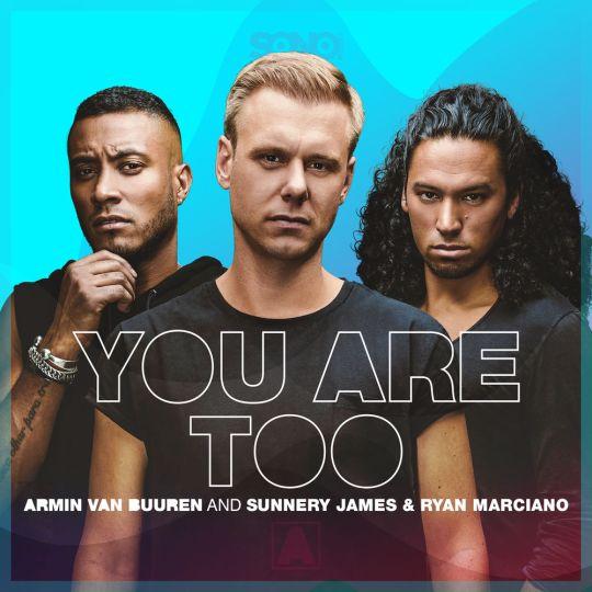 Coverafbeelding Armin Van Buuren & Sunnery James & Ryan Marciano - You are too