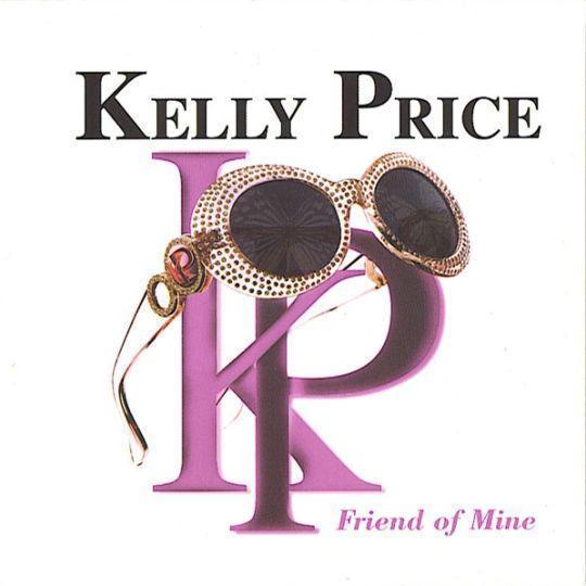 Coverafbeelding Kelly Price - Friend Of Mine