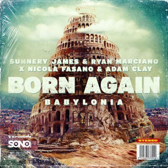 Coverafbeelding Sunnery James & Ryan Marciano, Nicola Fasano & Adam Clay - Born again (Babylonia)