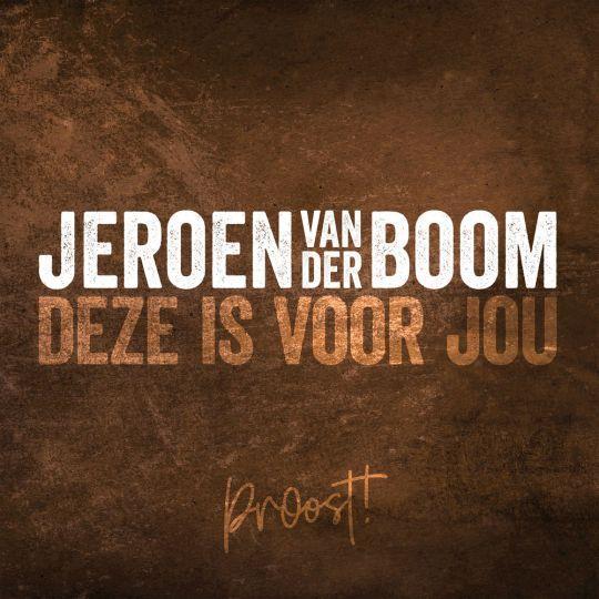 Coverafbeelding Jeroen Van Der Boom - Deze is voor jou (proost!)