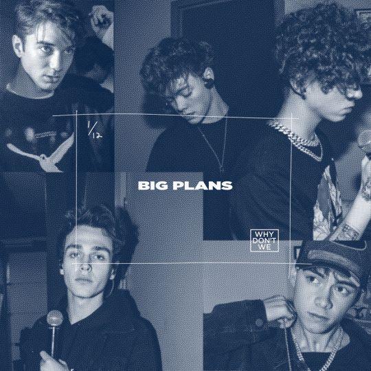 Coverafbeelding Big Plans - Why Don't We