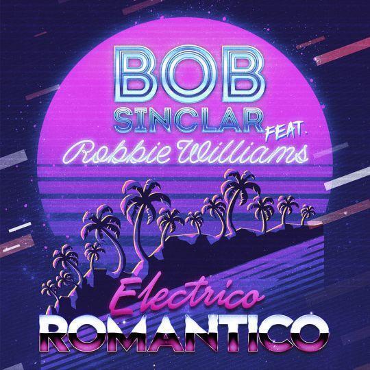 Coverafbeelding Electrico Romantico - Bob Sinclar Feat. Robbie Williams