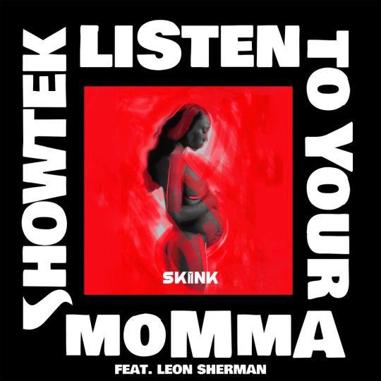 Coverafbeelding Listen To Your Momma - Showtek Feat. Leon Sherman