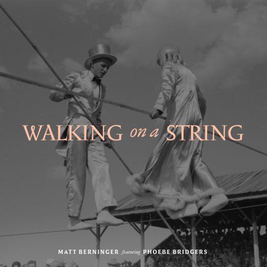 Coverafbeelding Matt Berninger feat. Phoebe Bridgers - Walking on a string