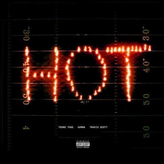 Coverafbeelding Young Thug & Gunna & Travis Scott - Hot