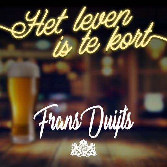 Coverafbeelding Frans Duijts - Het leven is te kort