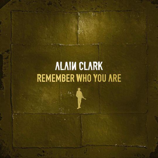 Coverafbeelding Alain Clark - Remember who you are
