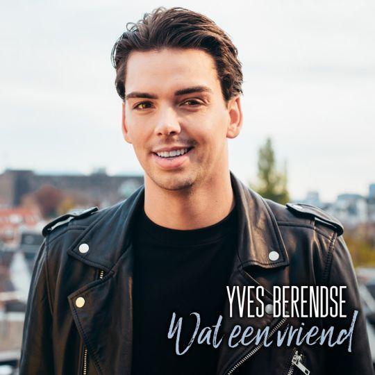 Coverafbeelding Yves Berendse - Wat Een Vriend