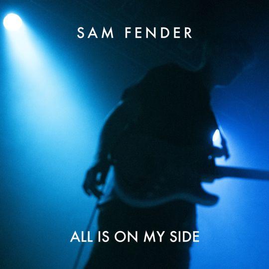 Coverafbeelding Sam Fender - All is on my side