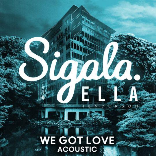 Coverafbeelding Sigala feat. Ella Henderson - We got love
