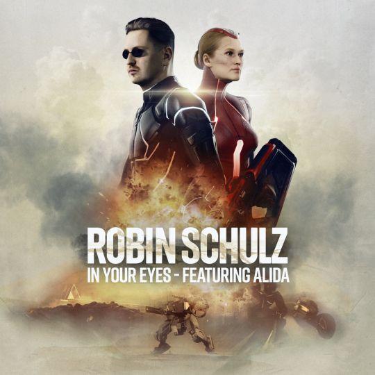 Coverafbeelding In Your Eyes - Robin Schulz Featuring Alida
