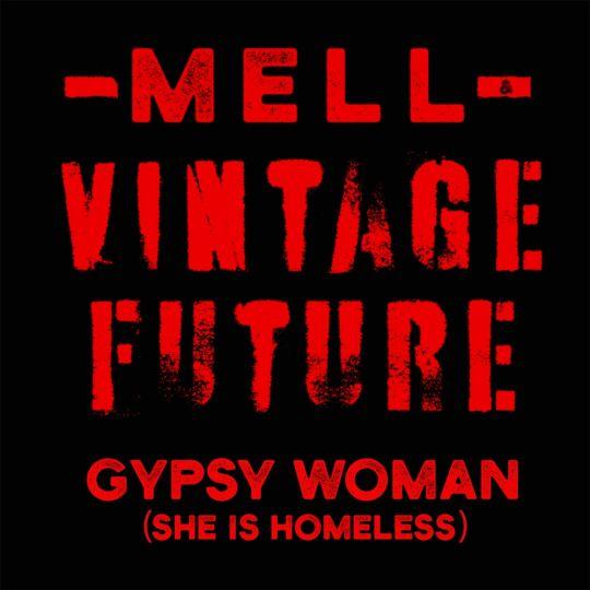 Coverafbeelding Mell & Vintage Future - Gypsy Woman (She Is Homeless)