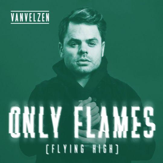 Coverafbeelding VanVelzen - Only flames (flying high)