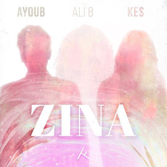 Coverafbeelding Ayoub & Ali B & Kes - Zina