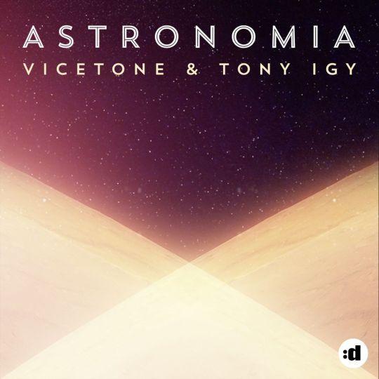 Coverafbeelding Vicetone & Tony Igy - Astronomia