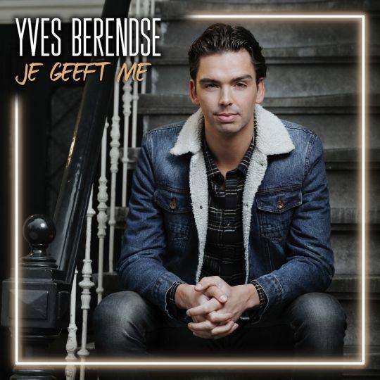 Coverafbeelding Yves Berendse - Je Geeft Me