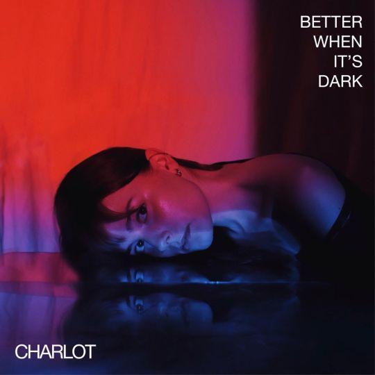 Coverafbeelding Charlot - Better when it's dark