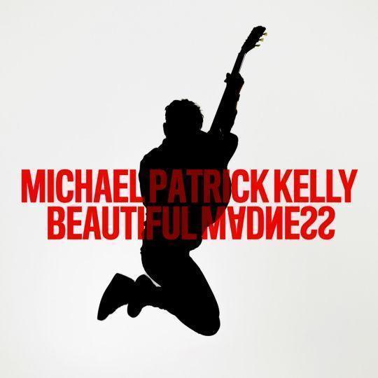 Coverafbeelding Michael Patrick Kelly - Beautiful madness