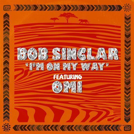 Coverafbeelding Bob Sinclar feat. Omi - I'm on my way
